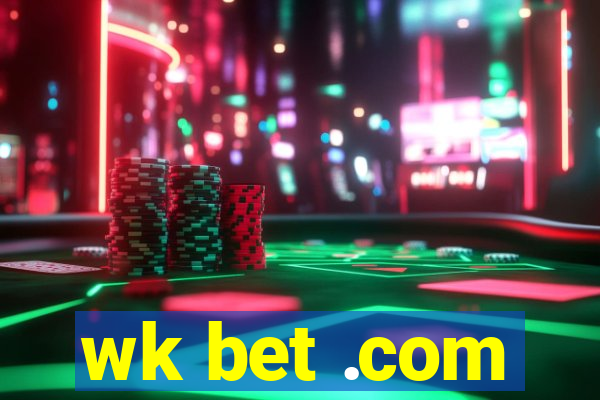 wk bet .com